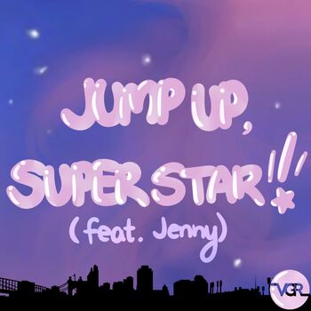 Vgr Jump Up Super Star Feat Jenny Listen With Lyrics Deezer