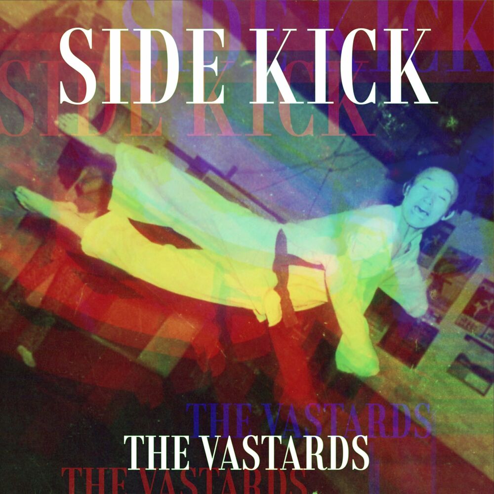 The Vastards – SIDE KICK – Single