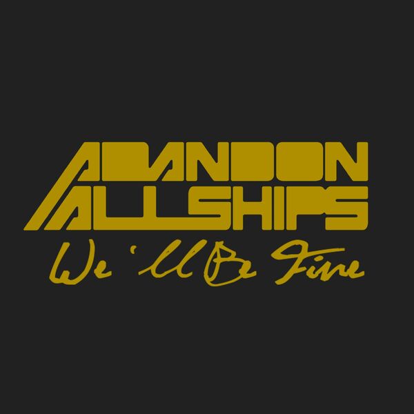 Abandon All Ships - We'll Be Fine [single] (2020)