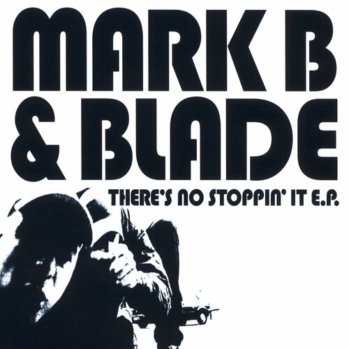 There's No Stoppin' It EP - Mark B.