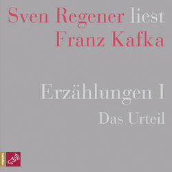 Erzählungen 1 - Das Urteil - Sven Regener liest Franz Kafka