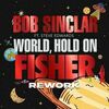 Bob Sinclar - World Hold On