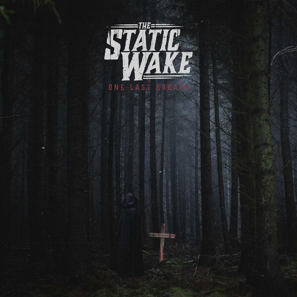 The Static Wake - One Last Breath [EP] (2020)
