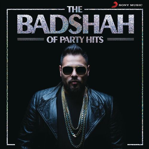 The Badshah of Party Hits - Badshah