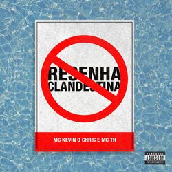 Download MC Kevin o Chris, Mc Th - Resenha Clandestina