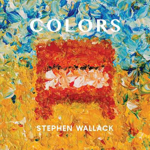 Stephen Wallack - Colors (2021) обложка альбома