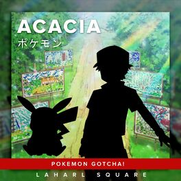 Laharl Square Acacia From Pokemon Gotcha Lyrics And Songs Deezer