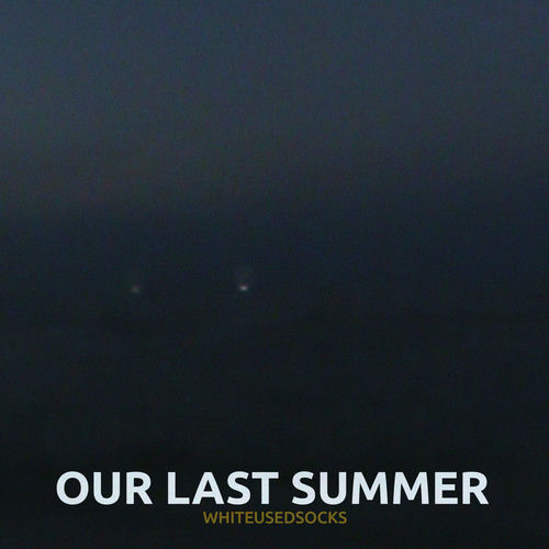 WhiteUsedSocks – Our Last Summer – Single
