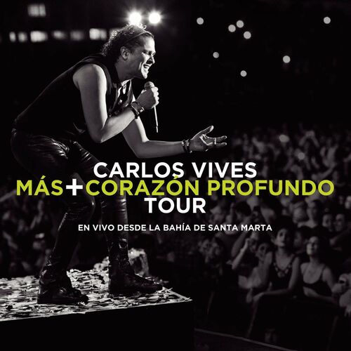 Más + Corazón Profundo Tour: En Vivo Desde la Bahía de Santa Marta - Carlos Vives