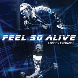 London Exchange Feel So Alive Lyrics And Songs Deezer