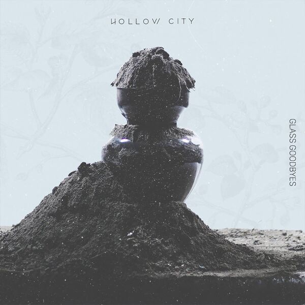 Hollow City - Glass Goodbyes [single] (2018)