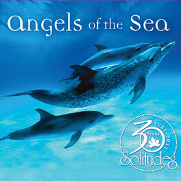 Dan Gibson's Solitudes - Angels of the Sea 30th Anniversary