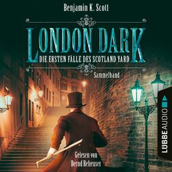 London Dark - Die ersten Fälle des Scotland Yard, Sammelband: Folge 1-8 (Ungekürzt)