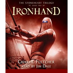 Ironhand - The Stoneheart Trilogy, Book 2 (Unabridged)