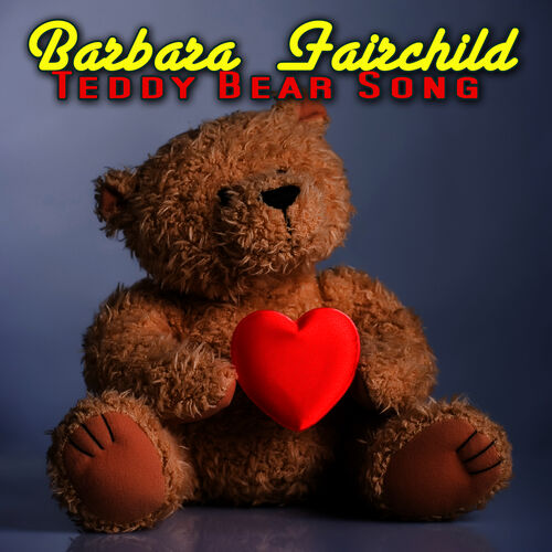 barbara fairchild the teddy bear song