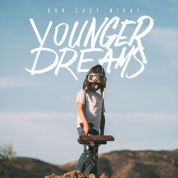 Our Last Night - Younger Dreams (2015)