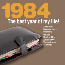 Various Artists The Best Year Of My Life 1984 Lyrics And Songs Deezer