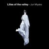 Jun Miyake - Lillies Of The Valley	
