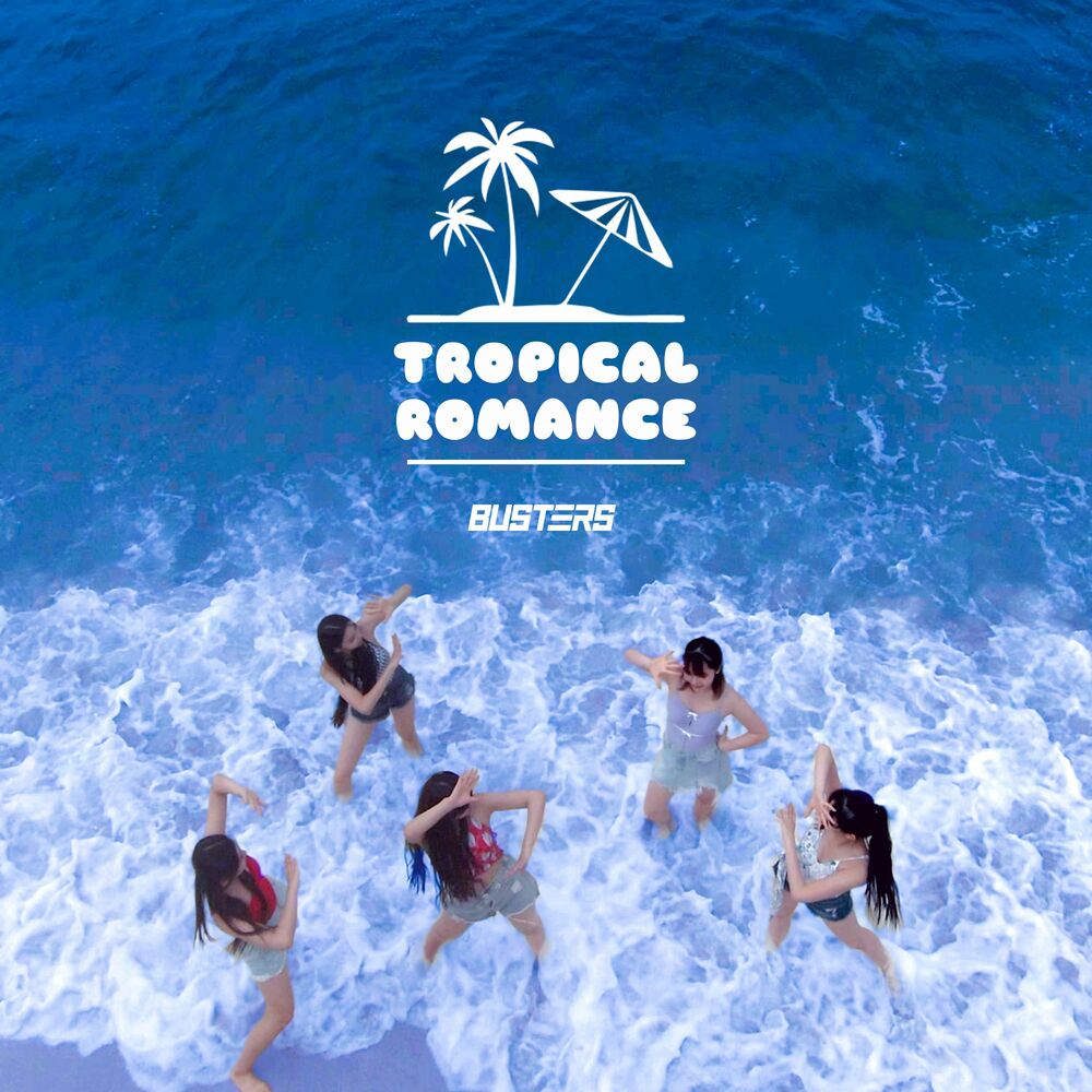 BUSTERS – Tropical Romance – Single