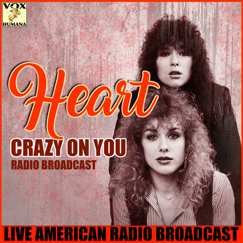 Heart Crazy on You (Live) letras e músicas Deezer