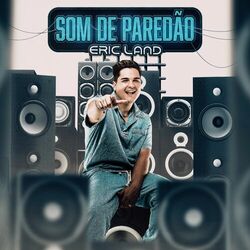 Eric Land – Som de Paredão 2023 CD Completo