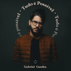Música Tudo é Possível - Gabriel Guedes (2020) 