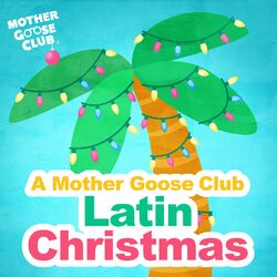 A Mother Goose Club Latin Christmas
