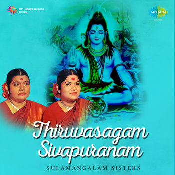 Sulamangalam Sisters Thiruvasagam Sivapuranam Listen With Lyrics Deezer deezer