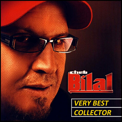 Very Best Collector - Cheb Bilal