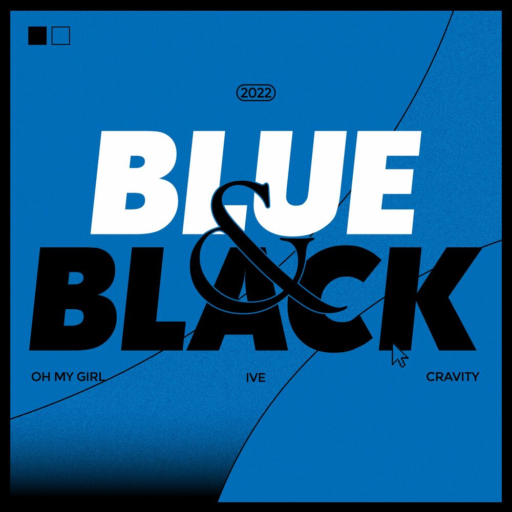 HyoJung (OH MY GIRL), ARIN (OH MY GIRL), JANGWONYOUNG (IVE), LEESEO (IVE), SERIM (CRAVITY), JUNGMO (CRAVITY) – Blue & Black – Single