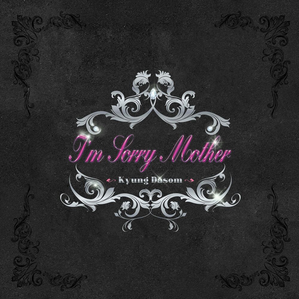 Kyung Dasom – I’m Sorry Mother – Single