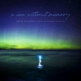 David Helpling - A Sea Without Memory