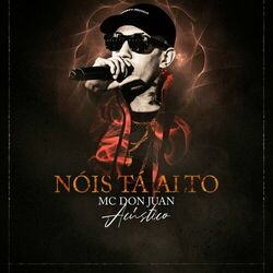 Download Mc Don Juan - Nois Tá Alto (Acústico) 2019