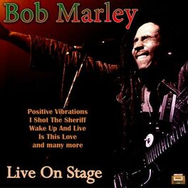 Bob Marley & The Wailers - Live On Stage