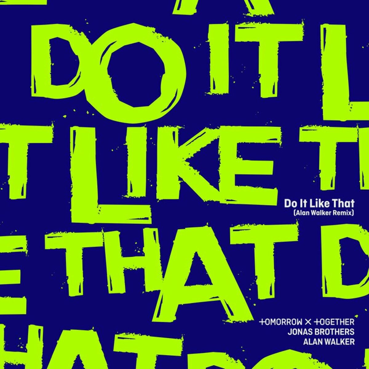 TOMORROW X TOGETHER – Do It Like That (Alan Walker Remix) – Single