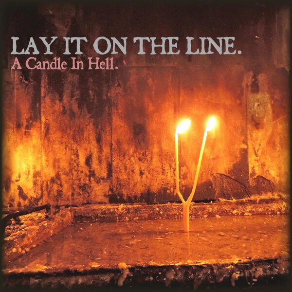 Lay It On The Line - A Candle in Hell (2020)