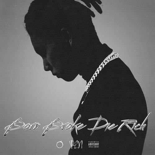 YLN Foreign – Born Broke Die Rich