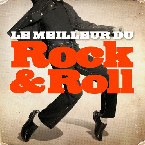 Various Artists Le meilleur du Rock and Roll Musique en streaming À écouter sur Deezer