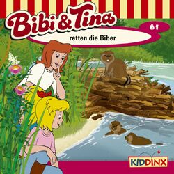 Folge 61 - Bibi und Tina retten die Biber Audiobook