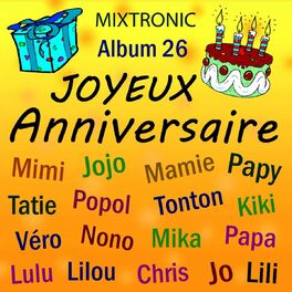 Mixtronic Joyeux Anniversaire Vol 26 Chansons Et Paroles Deezer