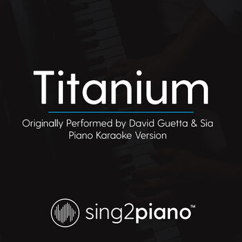 Sing2piano Titanium Originally Performed By David Guetta Sia Piano Karaoke Version Listen With Lyrics Deezer Explore 3 meanings and explanations or write yours. deezer