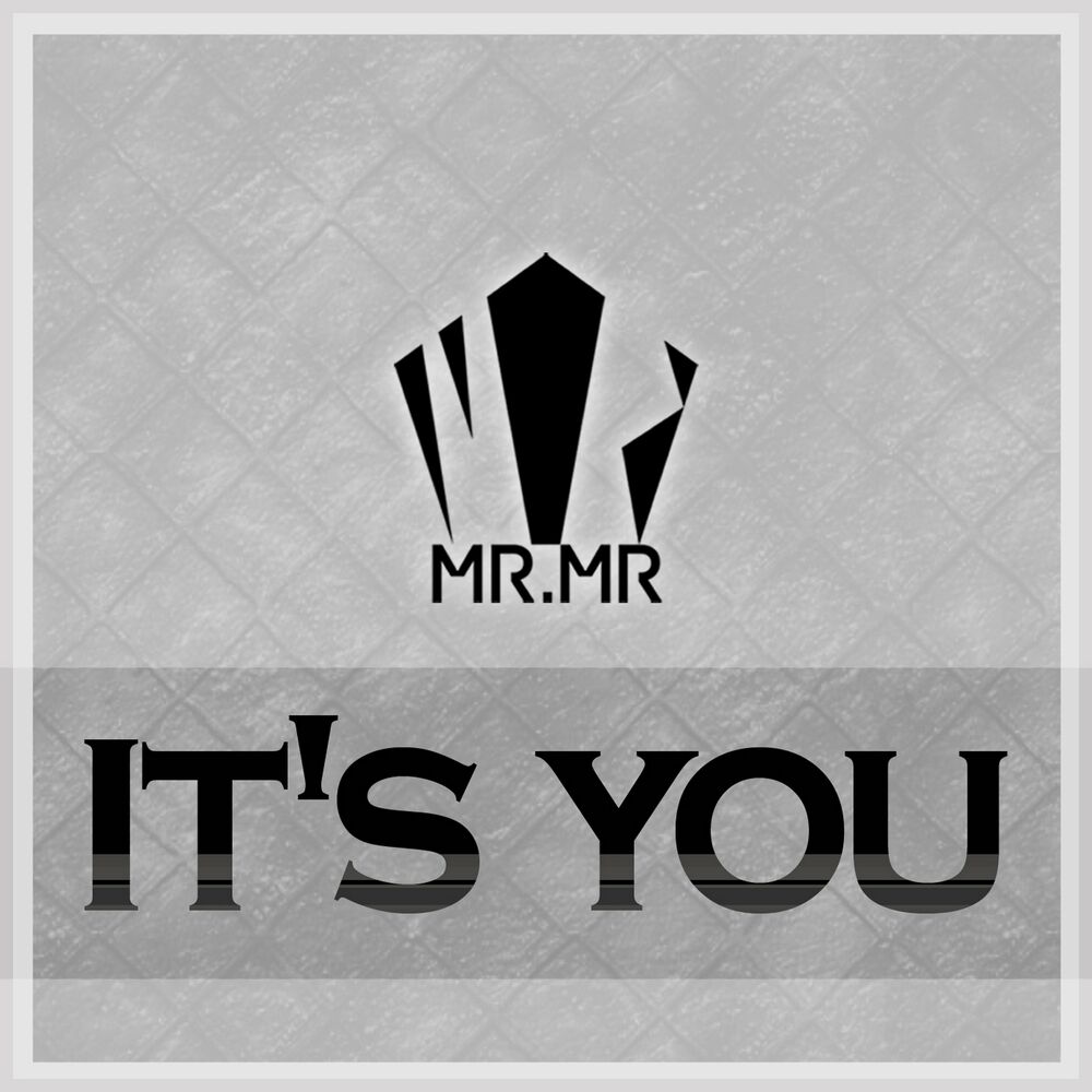 MR.MR – IT’S YOU – Single