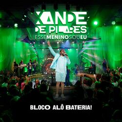 Download Xande De Pilares - Esse Menino Sou Eu: Bloco Alô Bateria! (Ao Vivo) 2023