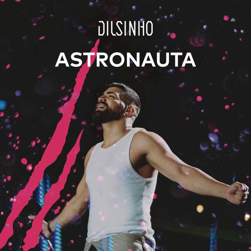 Baixar Dilsinho - Astronauta (Ao Vivo) 2020 Baixar Dilsinho - Astronauta (Ao Vivo) 2020 GRÁTIS