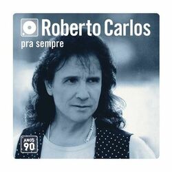 Roberto Carlos – Box (10Cds) Roberto Carlos Anos 90 (2005) CD Completo