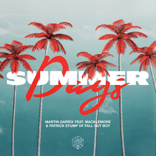 Summer Days (feat. Macklemore & Patrick Stump of Fall Out Boy) - Martin Garrix