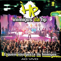 Download Inimigos Da HP - E Quem Não Gosta Do Inimigos... 2006