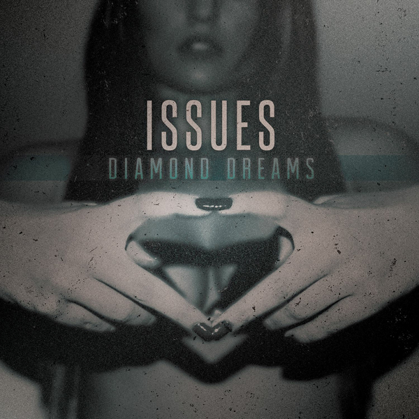 Issues - Diamond Dreams [EP] (2014)
