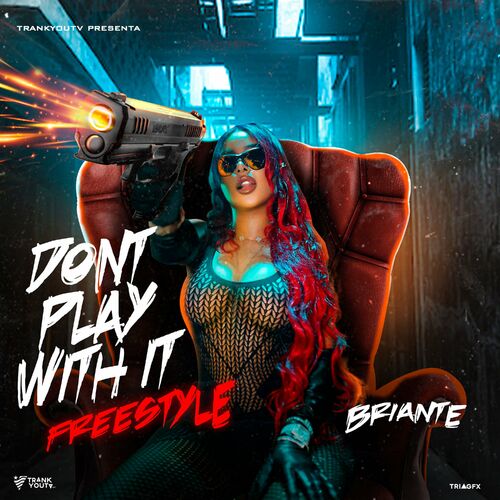 Dont Play With it (Freestyle) - Briante