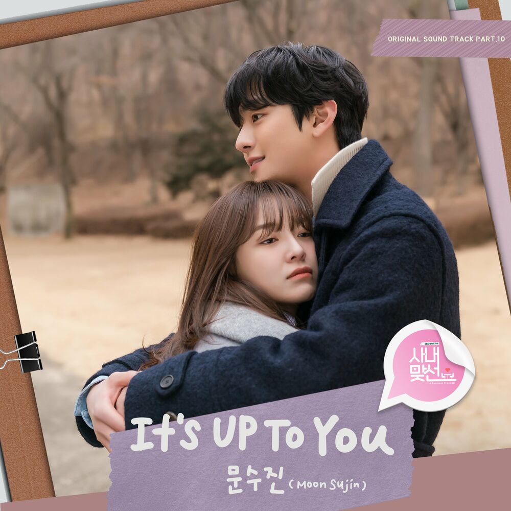 Moon Sujin – It’s Up To You (A Business Proposal OST Part.10)